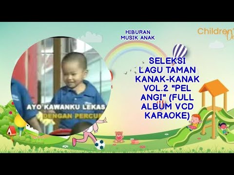 Seleksi Lagu Taman Kanak-Kanak Vol.2 "Pelangi" (Full Album VCD Karaoke)