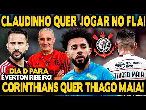 CLAUDINHO QUER JOGAR NO FLAMENGO! DIA D PARA ÉVERTON RIBEIRO! CORINTHIANS QUER THIAGO MAIA!