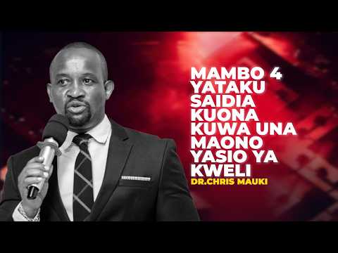 Dr.Chris Mauki - Mambo 4 Yatakusaidia Kuona Kuwa Una Maono Yasio Ya Kweli