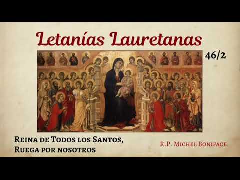 46 Reina de Todos los Santos, Ruega por nosotros | Letani?as Lauretanas 2/3