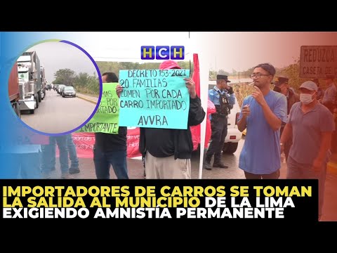 Importadores de carros se toman la salida al municipio de La Lima exigiendo amnistía permanente