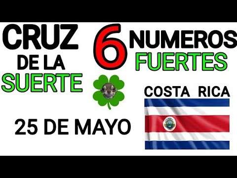 Cruz de la suerte y numeros ganadores para hoy 25 de Mayo para Costa Rica