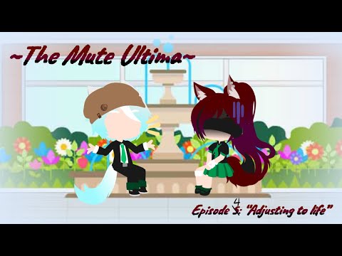 Mute Ultima ep 4 || Adjusting to life || Gacha Club