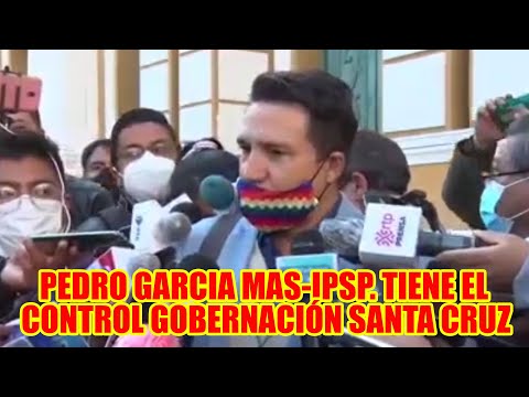 PEDRO GARCIA EL MAS-IPSP. TIENE EL CONTROL DE LA ASAMBLEA DEPARTAMENTAL DE SANTA CRUZ...