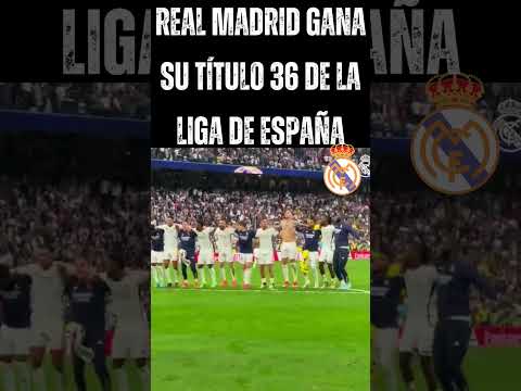 Real Madrid gana su título 36 de la liga de españa !!