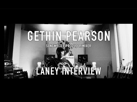 Gethin Pearson - Songwriter, Mixer & Producer - Laney  Interview