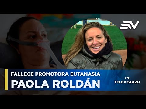 Paola Roldán falleció, fue promotora de la eutanasia en Ecuador | Televistazo | Ecuavisa