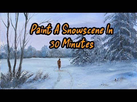 Lets Paint a Simple Snow Scene.. IN 30 MINUTES