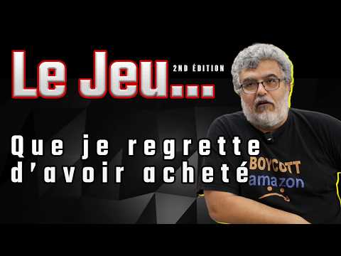 LE JEU...que je regrette d'avoir acheté