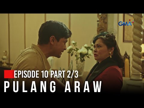 Pulang Araw: Ang mainit na kumprontasyon nina Eduardo at Carmela (Episode 10 Part 2/3)