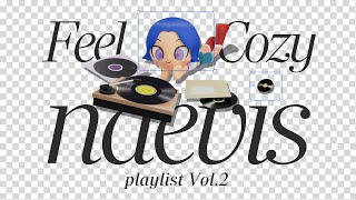 [PLAYLIST] Mood Labeling Vol.2 : nævis’ Cozy Day | 뒹굴거리며 듣기 좋은 노래 | næ
