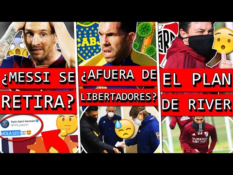 MESSI se ¿RETIRA un AÑO ¿GUIÑO del PSG+ BOCA contagiado ¿AFUERA de LIBERTADORES+ RIVER sin CASOS?