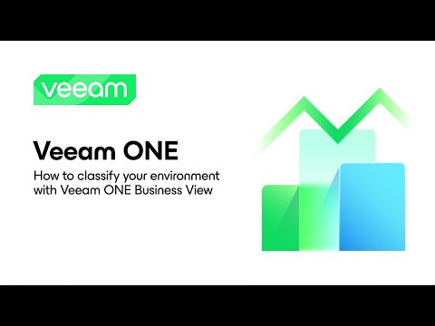 Veeam ONE: How to Classify Your Environment with Veeam ONE Business View