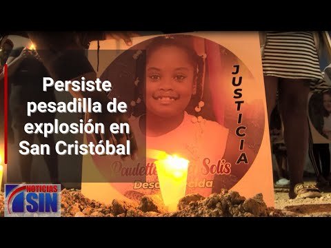 Persiste pesadilla de explosión en San Cristóbal