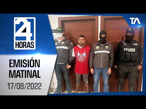 Noticias Ecuador: Noticiero 24 Horas 17/08/2022 (Emisión Matinal)
