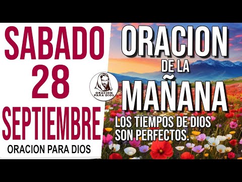 ?Oración de la Mañana de hoy Sabado 28 Septiembre 2024