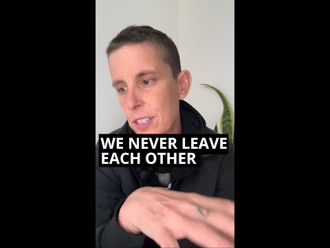 We Never Leave Each Other