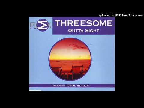 Threesome - Outta Sight (Original Mix)