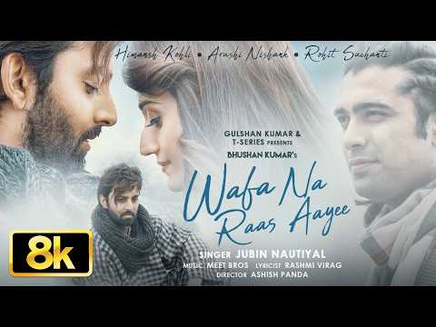 Wafa Na Raas Aayee 8K Video Song | Jubin Nautiyal | Himansh K, Arushi N, Meet Bros | Rashmi V