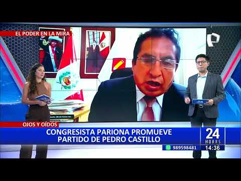 24 horas | Congresista Pariona promueve partido de Pedro Castillo