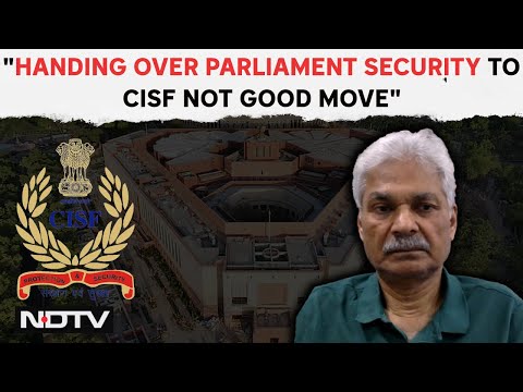 Ex-Top Officer On CISF Replacing Delhi Police At Parliament:
"Should've Strengthened Existing..."