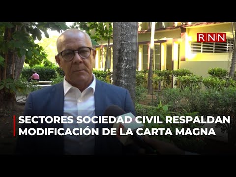 Sectores de sociedad civil respaldan modificación de la Carta Magna