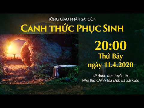 TGP. Sài Gòn (20h00') - CANH THỨC và THÁNH LỄ VỌNG PHỤC SINH | Ngày 11.04.2020