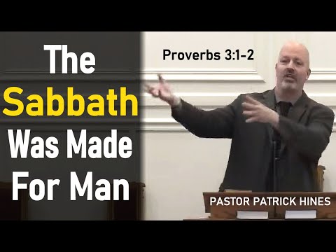 The Sabbath Was Made For Man - Pastor Patrick Hines Sermon