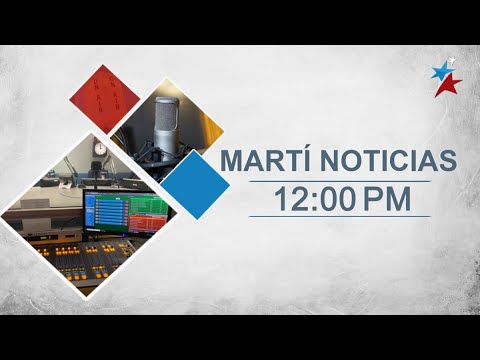 Noticiero Martí Noticias | Martes, 30 de abril del 2024