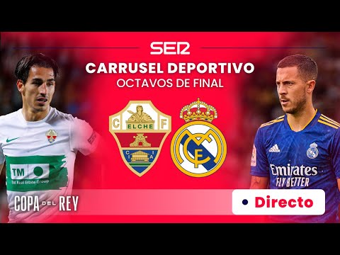 ELCHE C.F. - REAL MADRID | Octavos de Final de la Copa del Rey