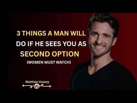 If a Man Sees You as SECOND OPTION He Will Do These 3 Things |Matthew Hussey |Motivation Speech 2025