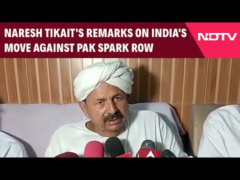 India-Pakistan Tension | Naresh Tikait's Remarks On India's Move Against Pakistan Spark Row