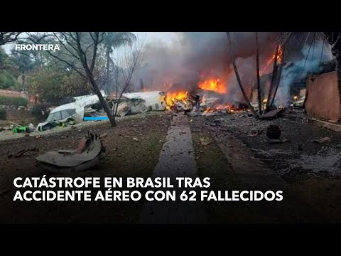 Catástrofe en Brasil tras accidente aéreo con 62 fallecidos.