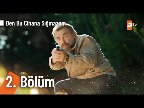 Ben Bu Cihana Sığmazam 2. Bölüm @Ben Bu Cihana Sığmazam