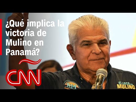 ¿Qué implica la victoria de Mulino en las elecciones de Panamá?