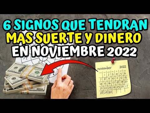 6 Signos que tendrán mas suerte y dinero en noviembre 2022
