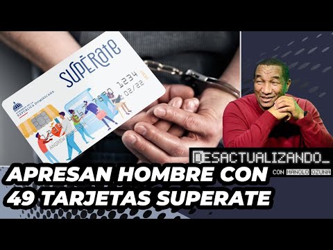 MANOLO OZUNA - APRESAN HOMBRE CON 49 TARJETAS SUPERATE