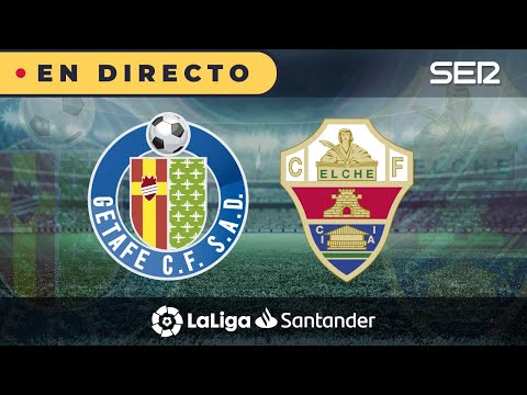 ?? Getafe 1 - 1 Elche |  La Liga en vivo