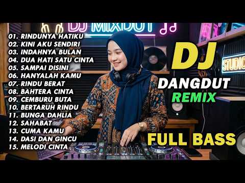 DJ REMIX DANGDUT LAWAS FULL BASS || DJ RINDUNYA HATIKU | DJ KINI AKU SENDIRI