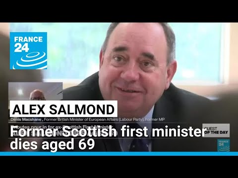 Former Scottish first minister Alex Salmond dies at 69 • FRANCE 24 English