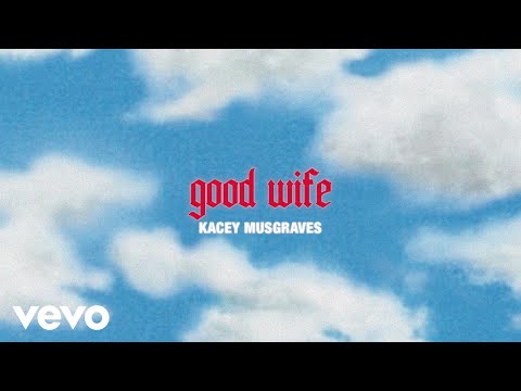 KACEY MUSGRAVES - good wife (official lyric video)