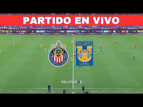 ✅ CHIVAS vs TIGRES EN VIVO 🏆 LIGA MX