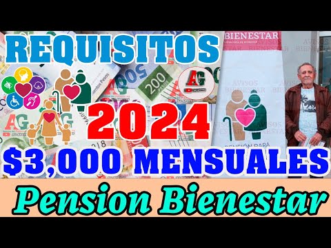 PENSIÓN BIENESTAR ENTERATE Requsiitos $3,000 MENSUALES ¿Quién puede beneficiarse en México?