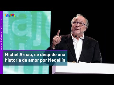 Michel Arnau, se despide una historia de amor por Medellín  - Telemedellín