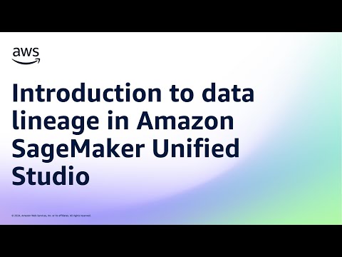 Introduction to data lineage in Amazon SageMaker Unified Studio | Amazon Web Services