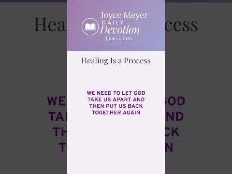Healing Is a Process | Daily Devotion from Joyce Meyer