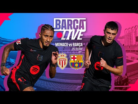 🔴 BARÇA LIVE | AS MONACO VS FC BARCELONA | UEFA CHAMPIONS LEAGUE 24/25 ⚽