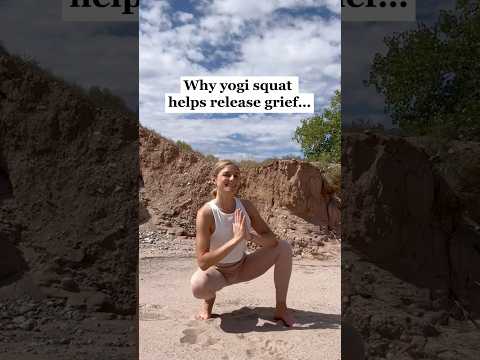 Try yogi squat to release grief and heavy emotions from the body.