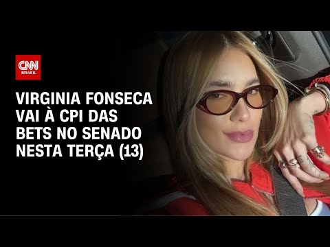 ​Virginia presta depoimento à CPI das Bets com direito ao silêncio assegurado | CNN NOVO DIA