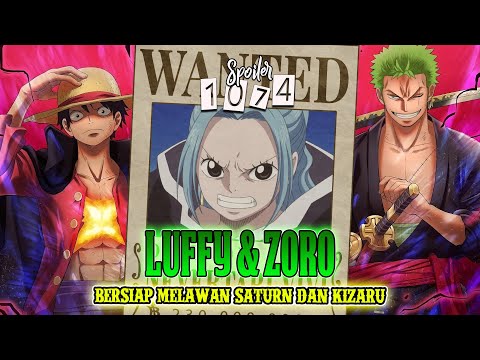 SPOILER OP 1074 - DUET LUFFY & ZORO BERSIAP MENGHADAPI SATURN!! VIVI JADI BURONAN DAN PUNYA BOUNTY?!